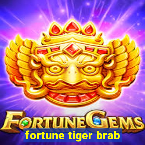 fortune tiger brab